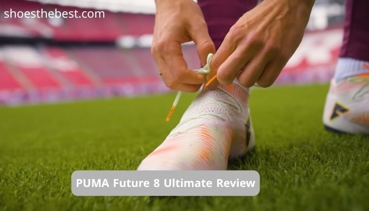 PUMA Future 8 Ultimate Review