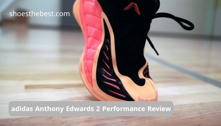 adidas Anthony Edwards 2 Performance Review